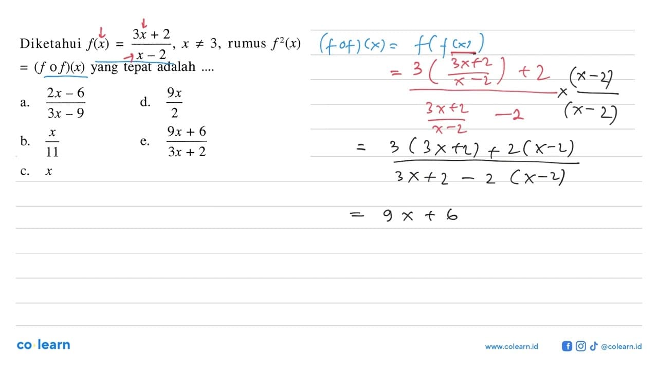 Diketahui f(x)=(3x+2)/(x-2),x =/= 3 , rumus f^2(x) =(f o