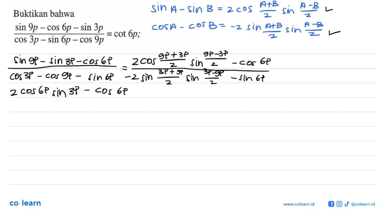 Buktikan bahwa (sin 9p-cos 6p-sin 3p)/(CoS 3p-sin 6p-cos