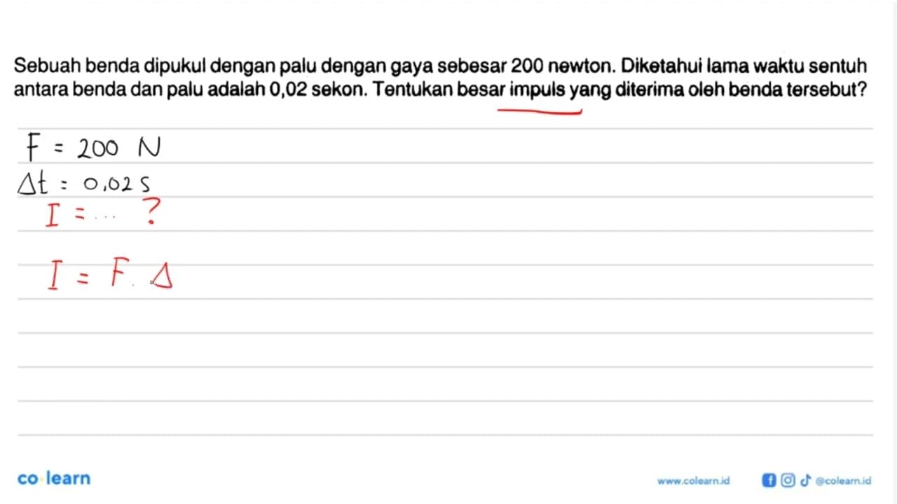 Sebuah benda dipukul dengan palu dengan gaya sebesar 200