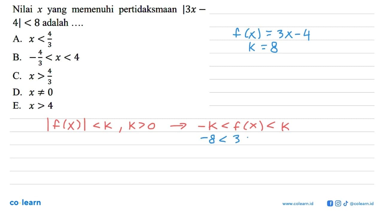 Nilai x yang memenuhi pertidaksmaan |3x-4| < 8 adalah