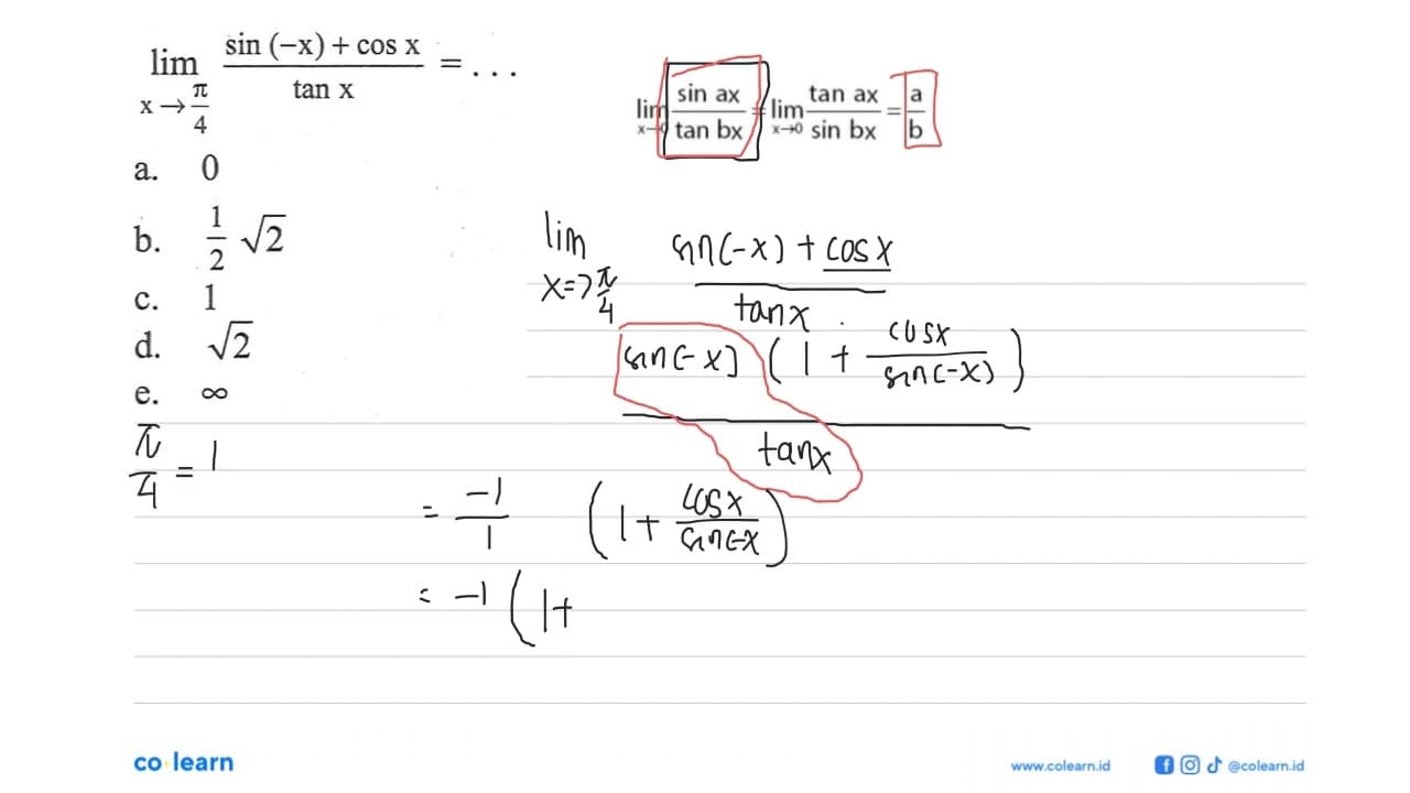 limit x -> pi/4 (sin(-x)+cos x)/tan x=. . .