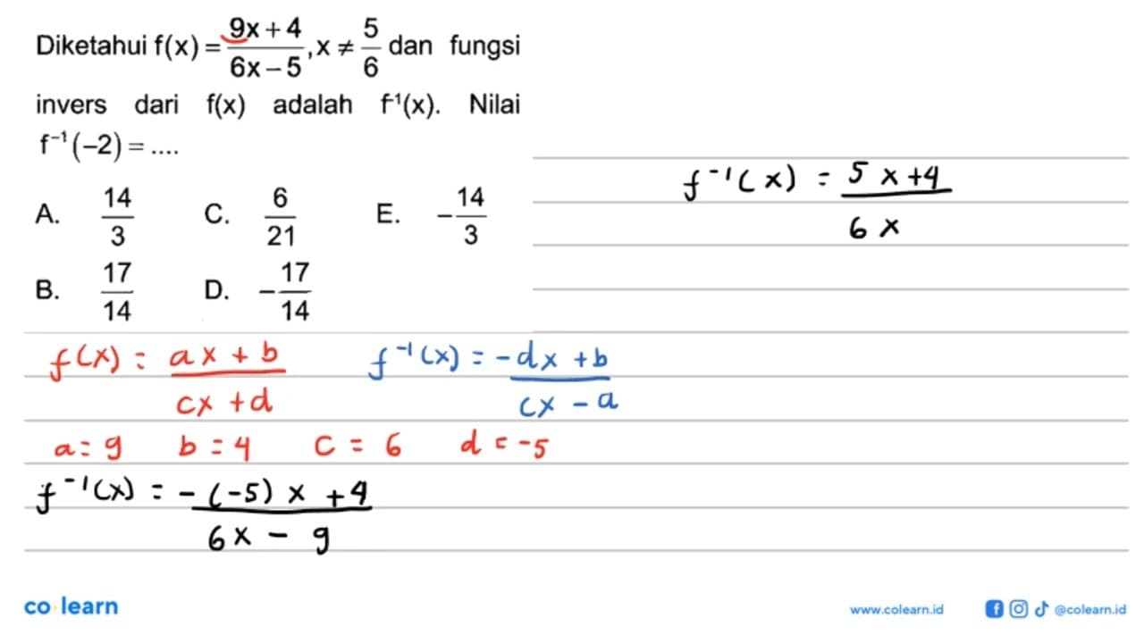 Diketahui f(x)=(9x+4)/(6 x-5), x =/= 5/6 dan fungsi invers