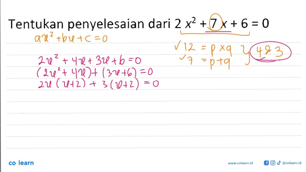 Tentukan penyelesaian dari 2x^2 + 7x + 6 = 0.