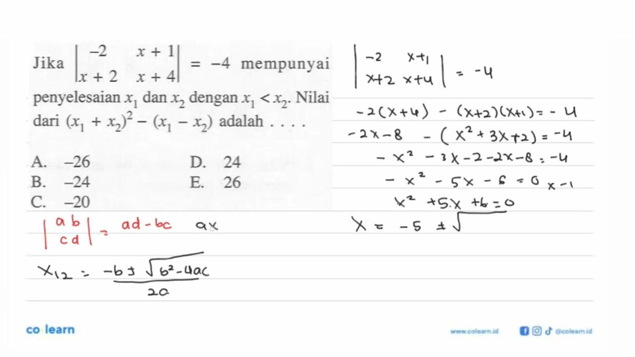 Jika |-2 x+1 x+2 x+4|=-4 mempunyai penyelesaian x1 dan x2