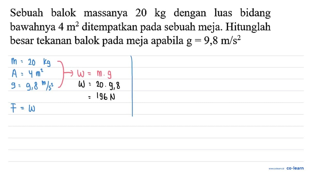 Sebuah balok massanya 20 kg dengan luas bidang bawahnya 4