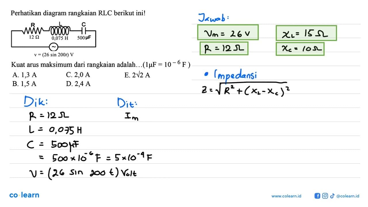 Perhatikan diagram rangkaian RLC berikut ini!Kuat arus