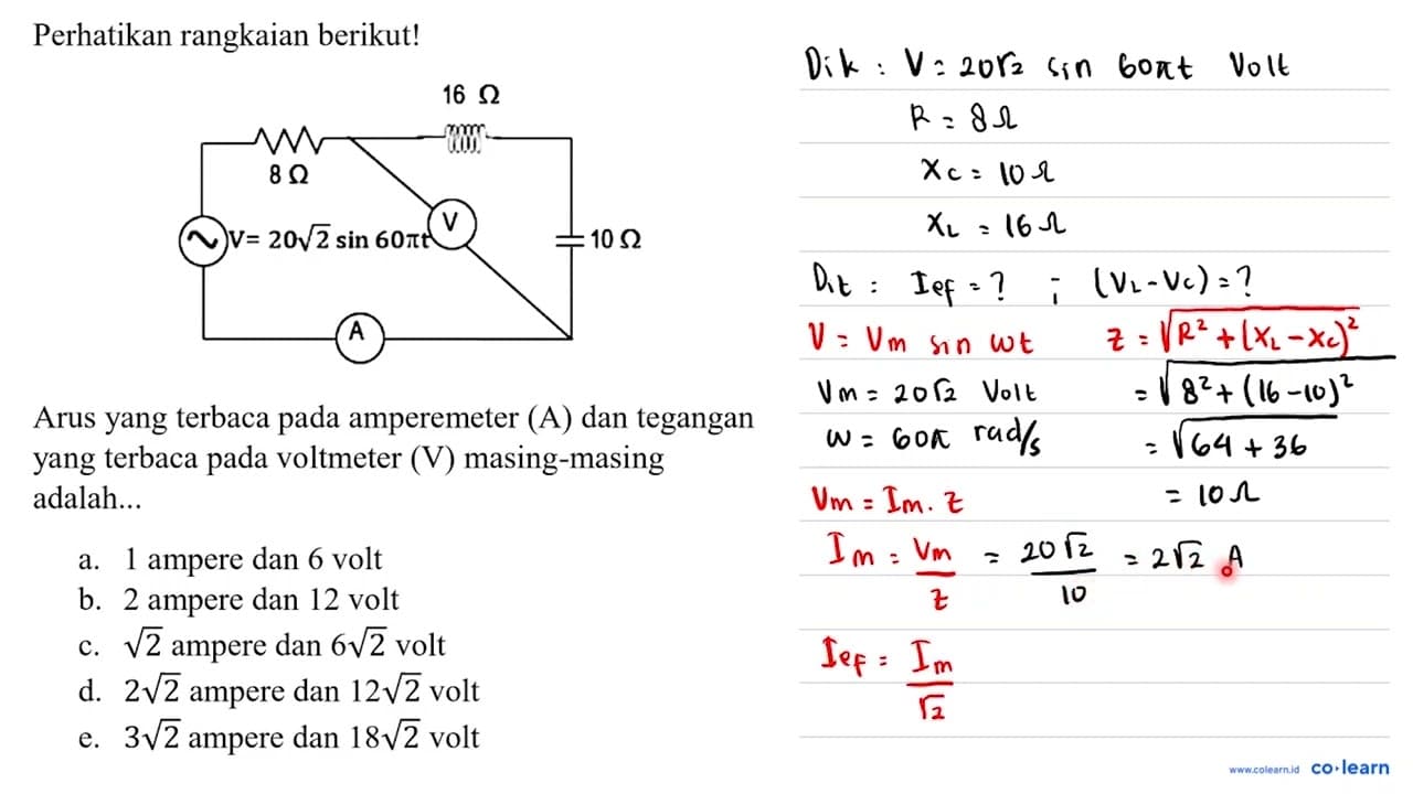 Perhatikan rangkaian berikut! 8 ohm 16 ohm V= 20 akar(2)