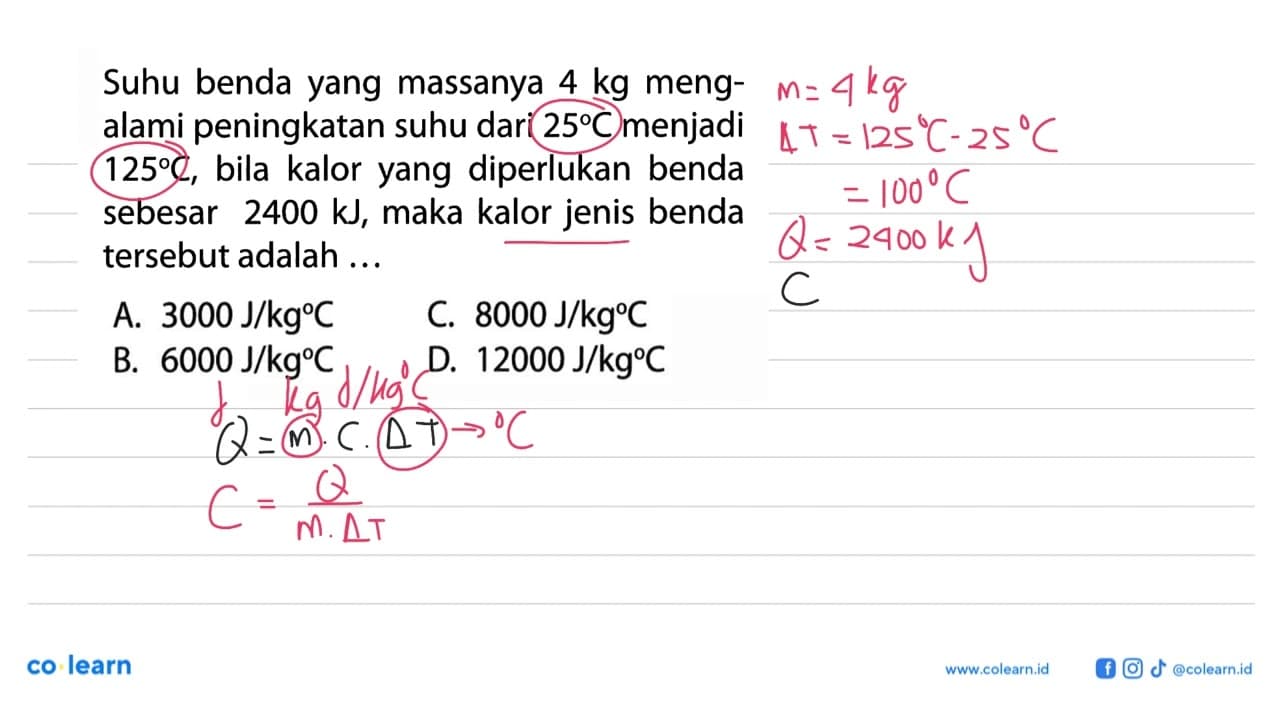 Suhu benda yang massanya 4 kg meng- alami peningkatan suhu