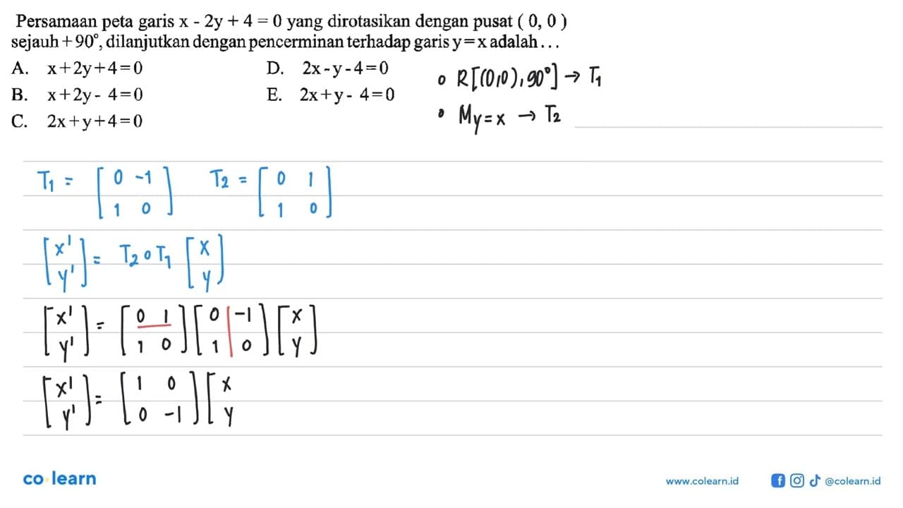 Persamaan peta garis x-2y + 4 = 0 yang dirotasikan dengan