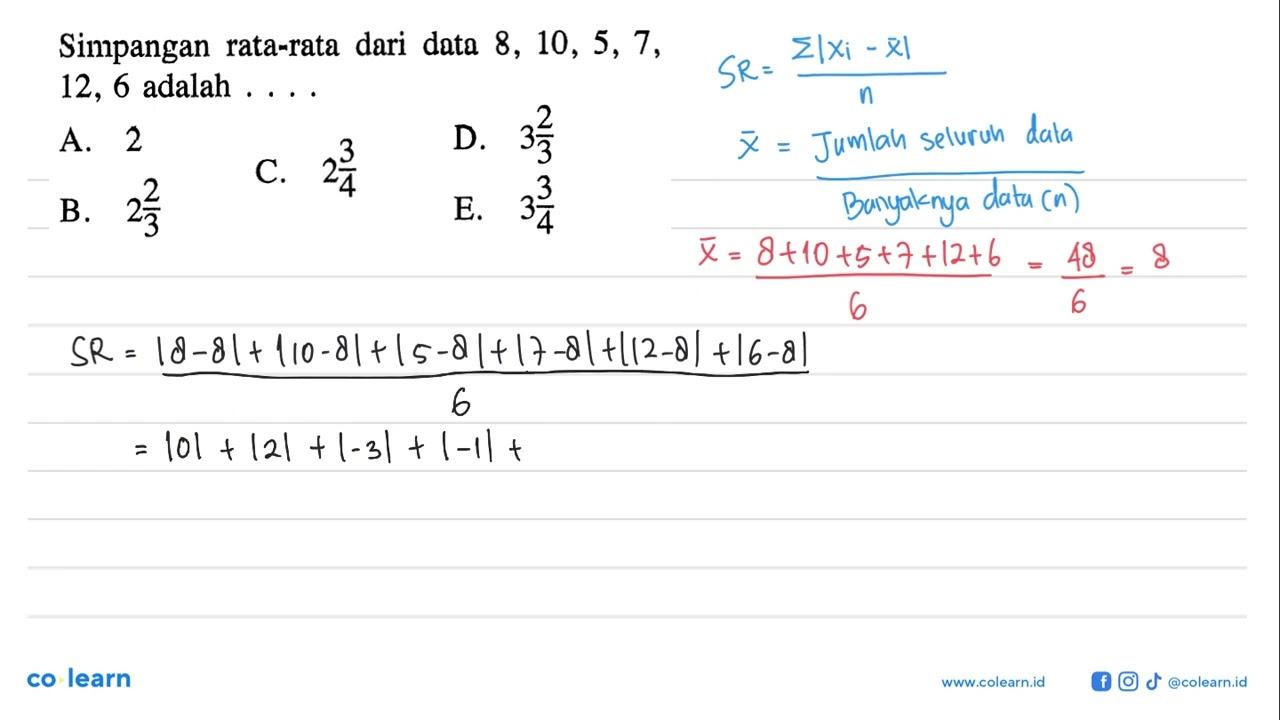 Simpangan rata-rata dari data 8, 10, 5, 7, 12, 6 adalah