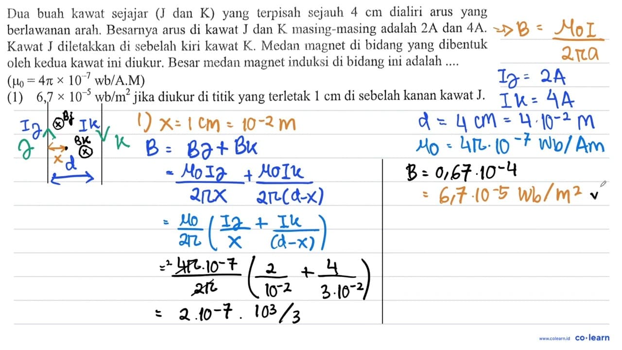 Dua buah kawat sejajar (J dan K) yang terpisah sejauh 4 cm