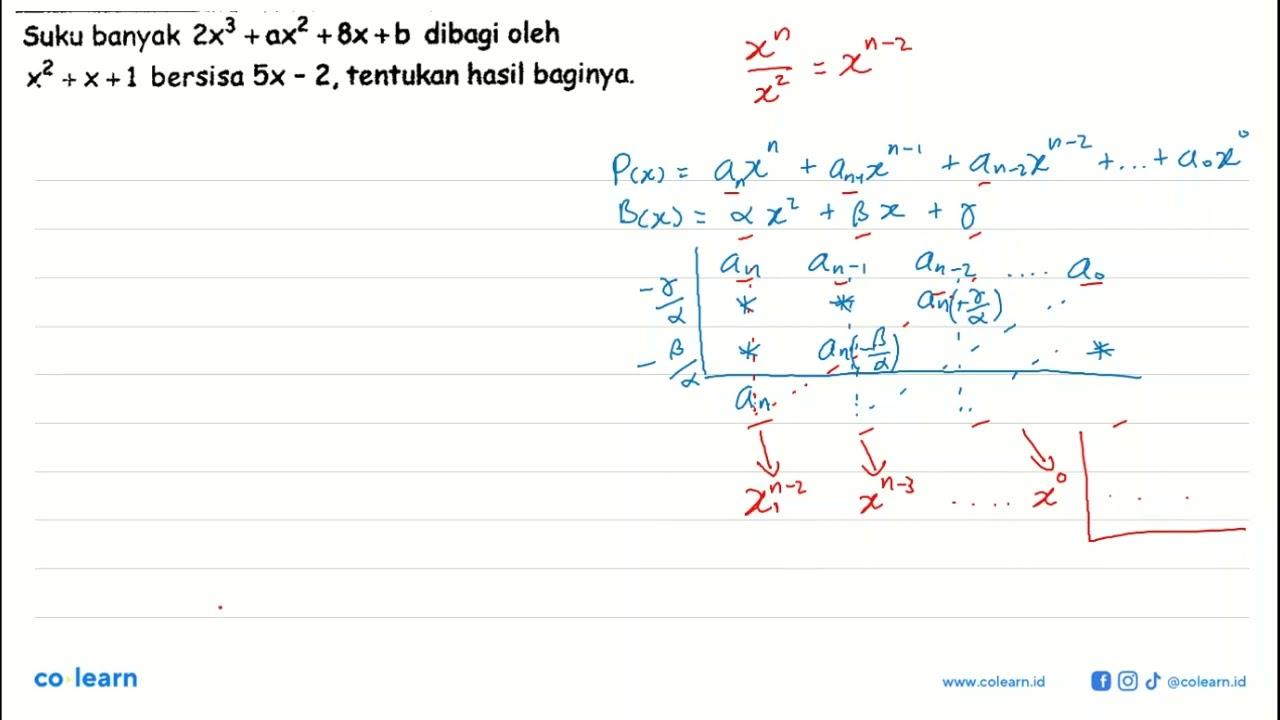 Suku banyak 2x^3+ax^2+8x+b dibagi oleh x^2+x+1 bersisa