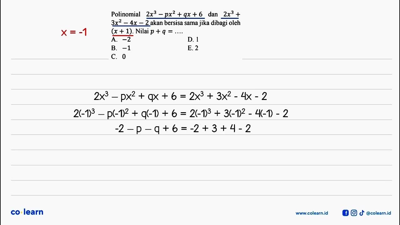 Polinomial 2x^3-px^2+qx+6 dan 2x^3+3x^2-4x-2 akan bersisa