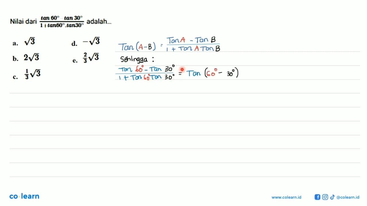 Nilai dari (tan 60-tan 30)/(1+tan 60 . tan 30) adalah...