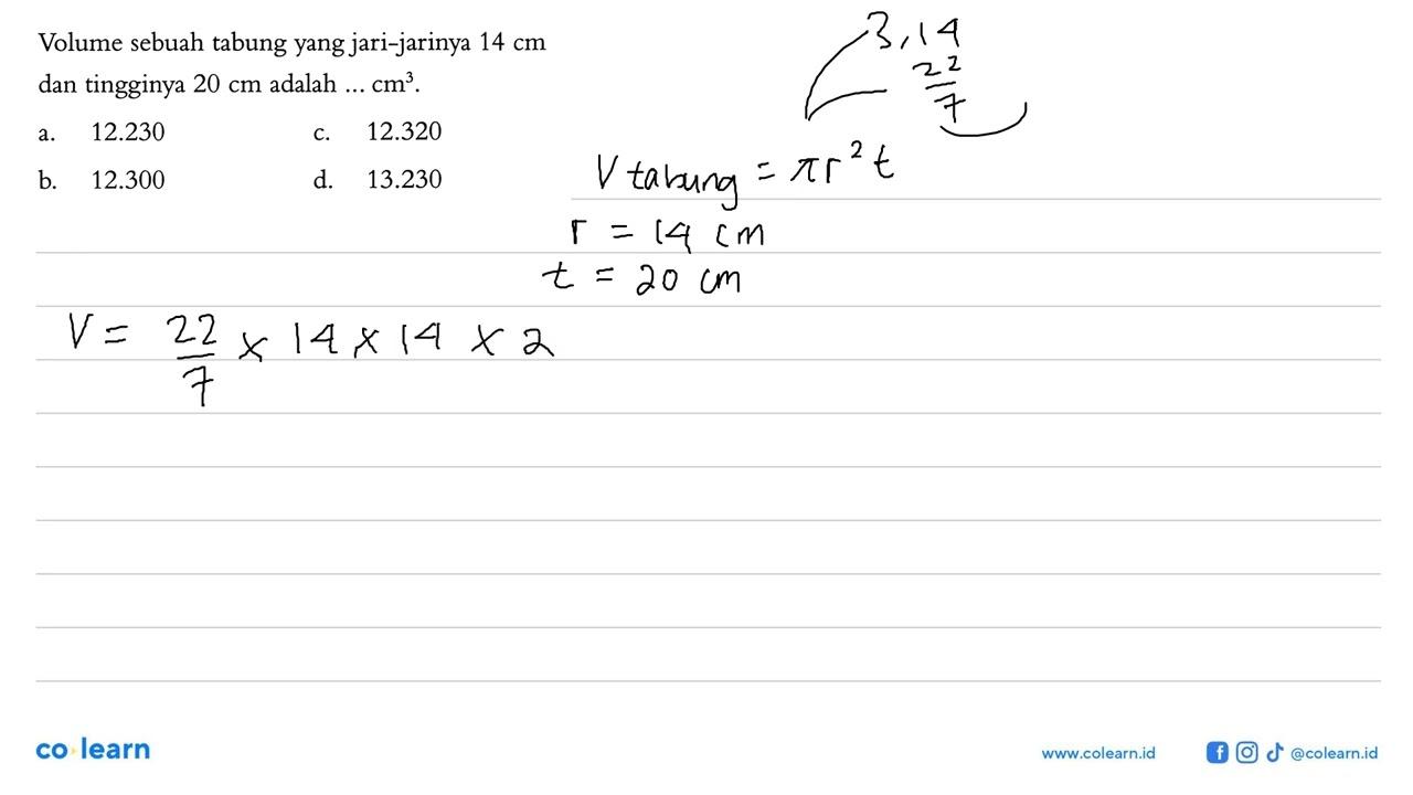 Volume sebuah tabung yang jari-jarinya 14 cm dan tingginya