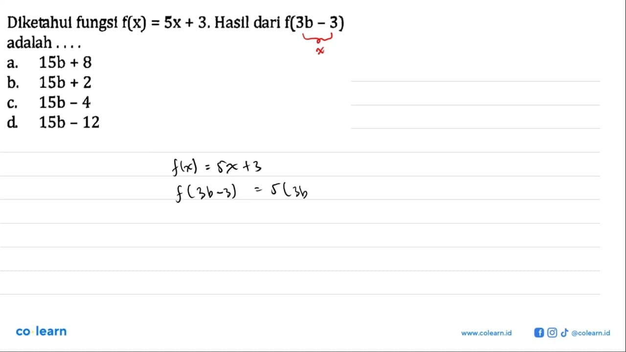 Dlketahul fungsi f(x) = 5x + 3. Hasll dari f(3b - 3) adalah