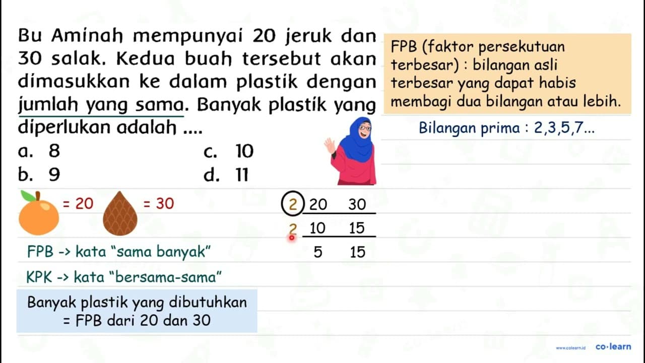 Bu Aminah mempunyai 20 jeruk dan 30 salak. Kedua buah