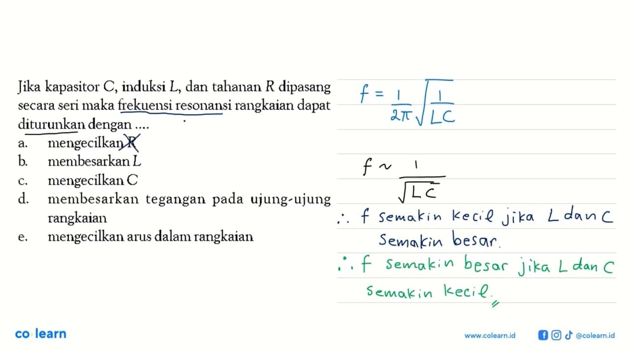 Jika kapasitor C, induksi L dan tahanan R dipasang secara