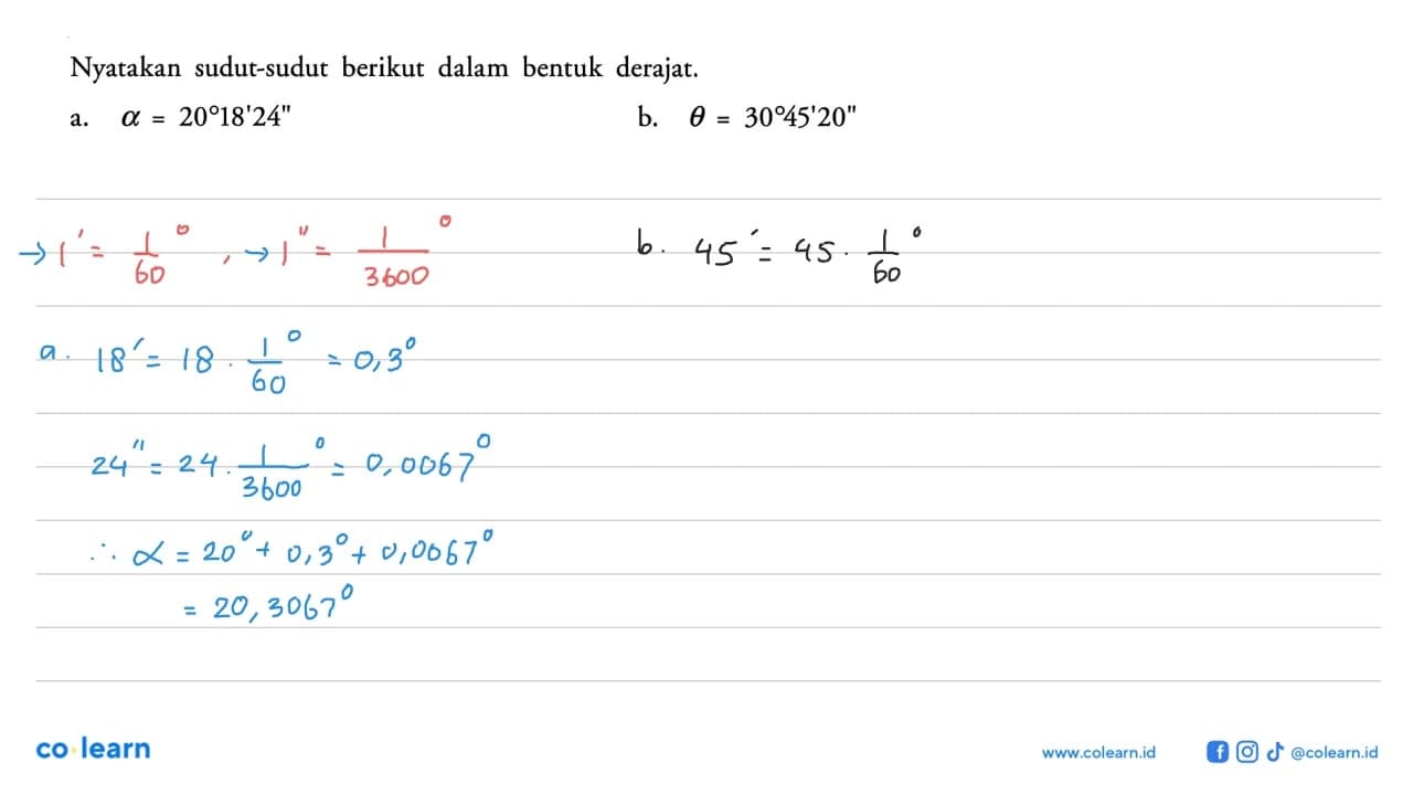 Nyatakan sudut-sudut berikut dalam bentuk derajat. a.