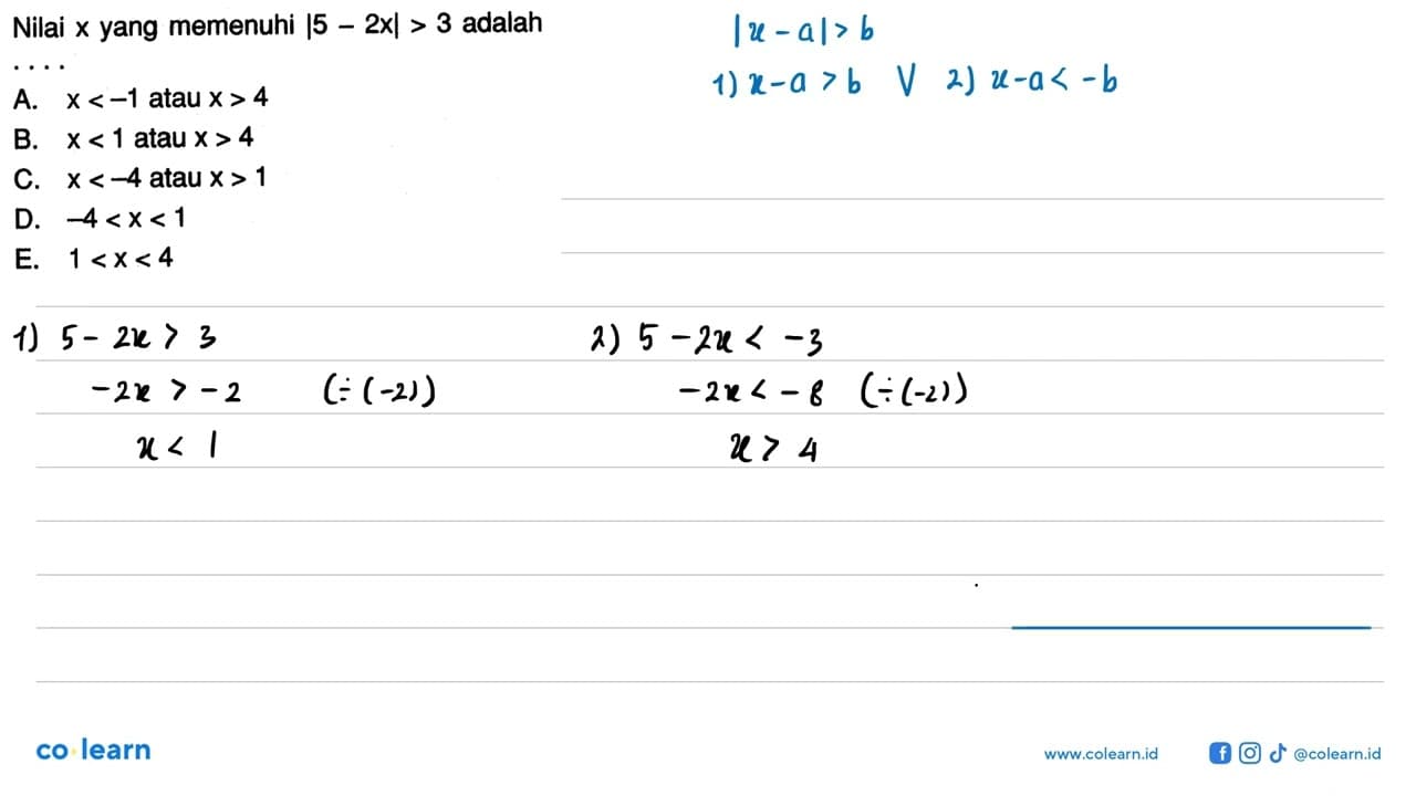 Nilai x yang memenuhi |5-2xl >3 adalah ....