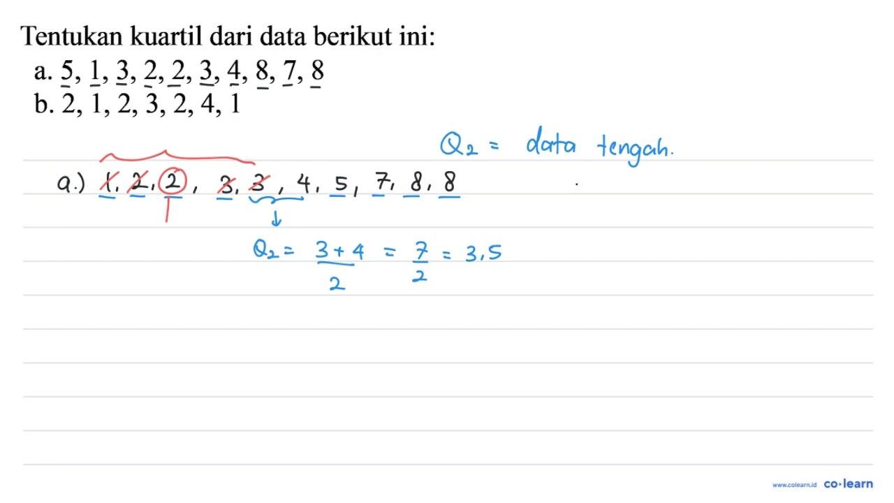 Tentukan kuartil dari data berikut ini: a.