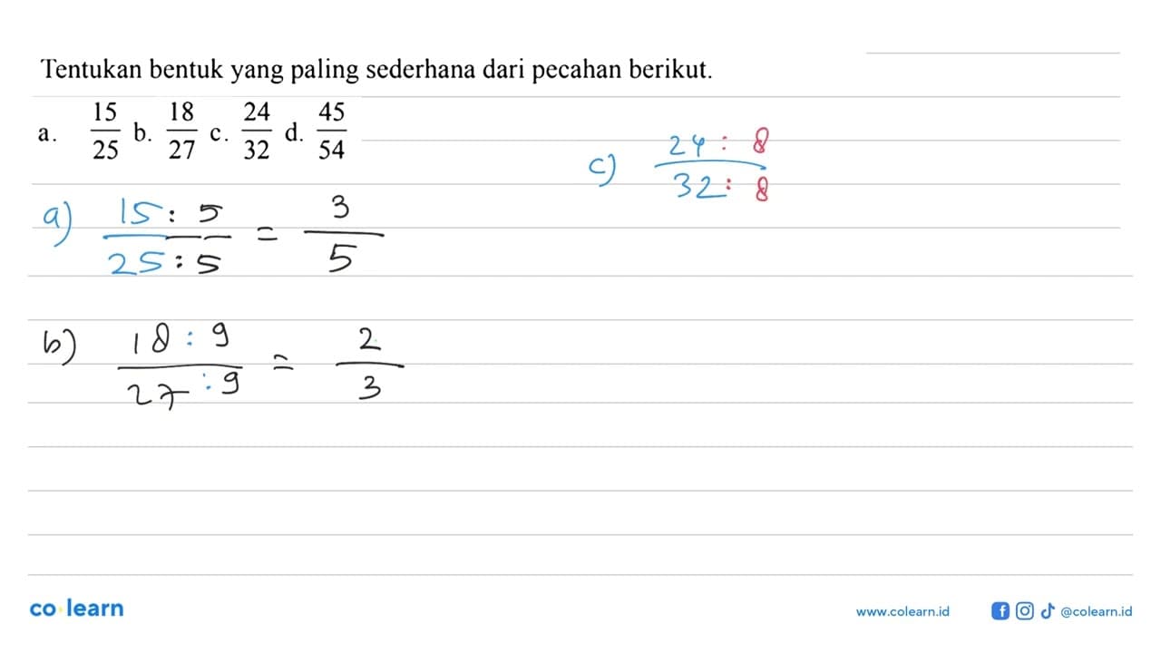 Tentukan bentuk yang paling sederhana dari pecahan berikut: