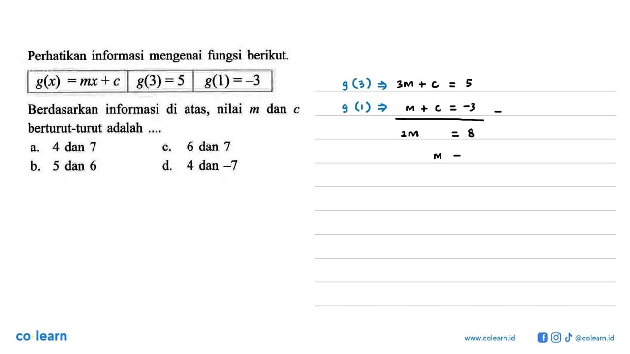 Perhatikan informasi mengenai fungsi berikut. g(x) = mx + c