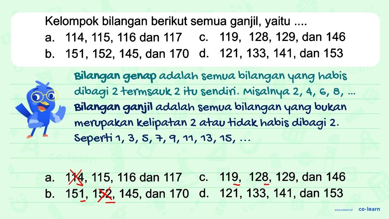 Kelompok bilangan berikut semua ganjil, yaitu