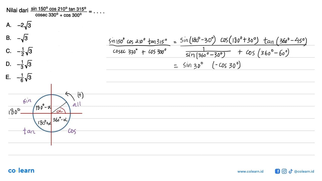 Nilai dari (sin 150 cos 210 tan 315)/(cosec 330+cos