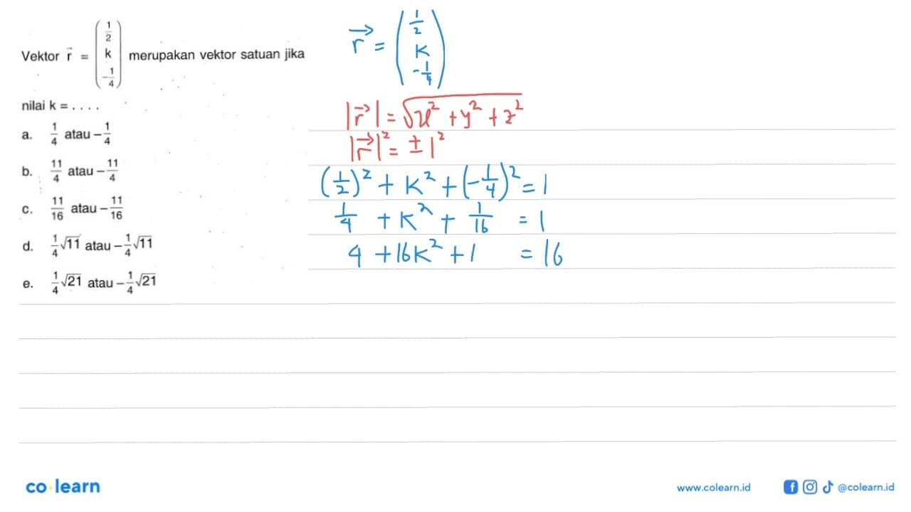 Vektor r=(1/2 k -1/4) merupakan vektor satuan jika nilai