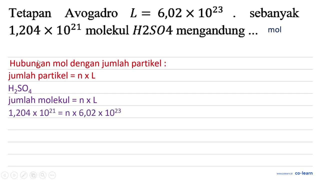 Tetapan Avogadro L = 6,02 x 10^23. sebanyak 1,204 x 10^21