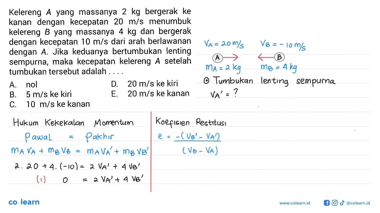 Kelereng A yang massanya 2 kg bergerak ke kanan dengan