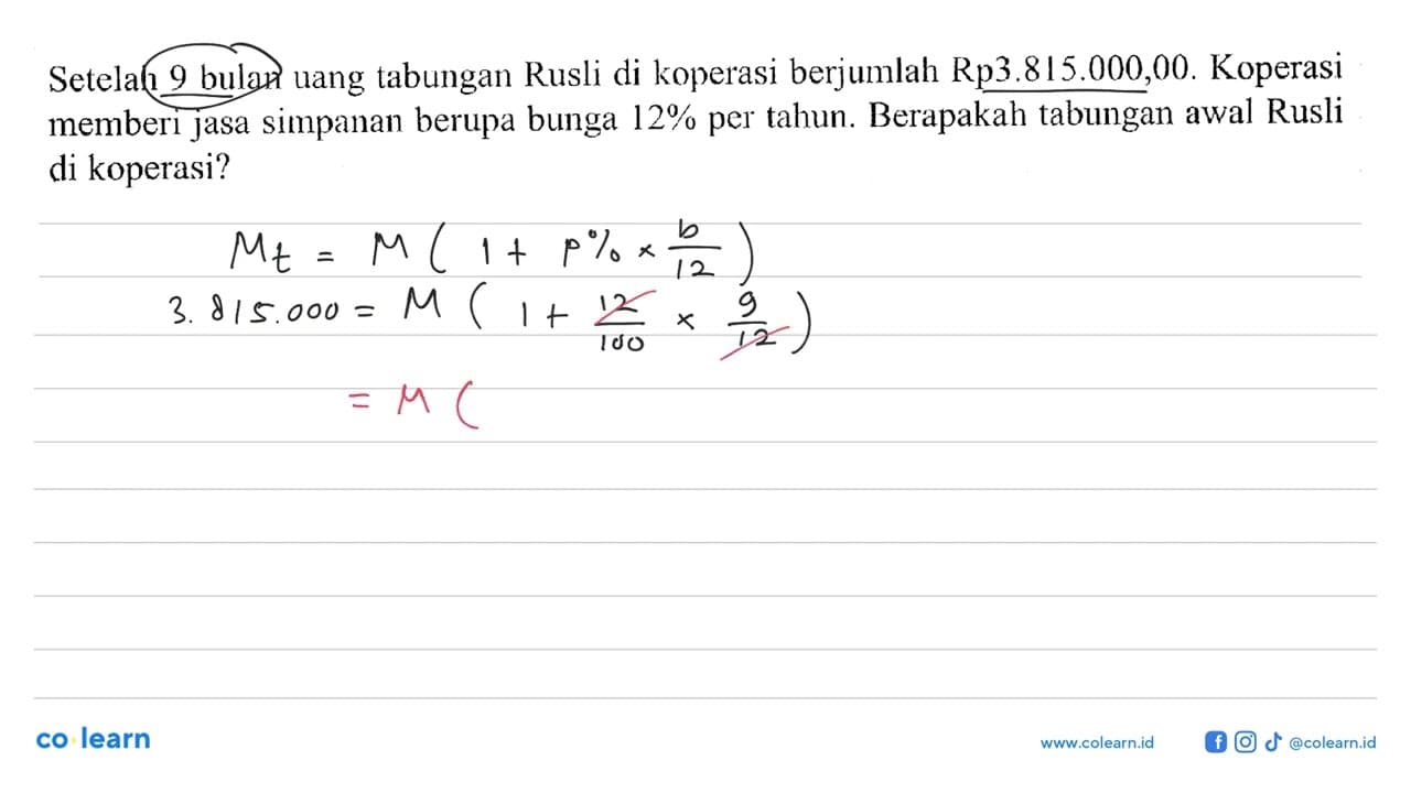 Setelah 9 bulan uang tabungan Rusli di koperasi berjumlah