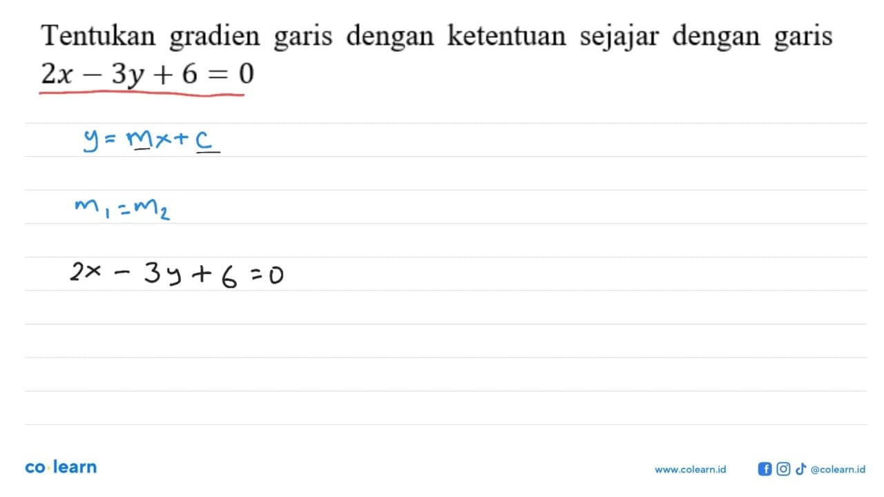 Tentukan gradien garis dengan ketentuan sejajar dengan