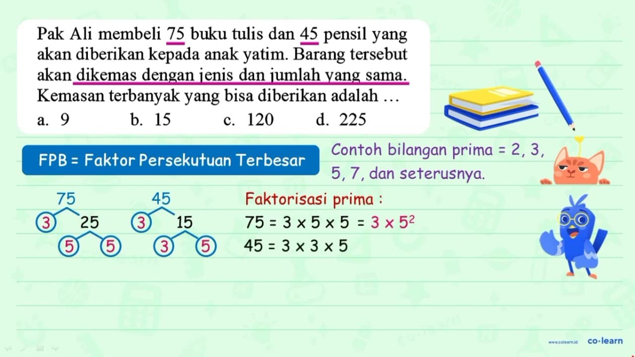 Pak Ali membeli 75 buku tulis dan 45 pensil yang akan