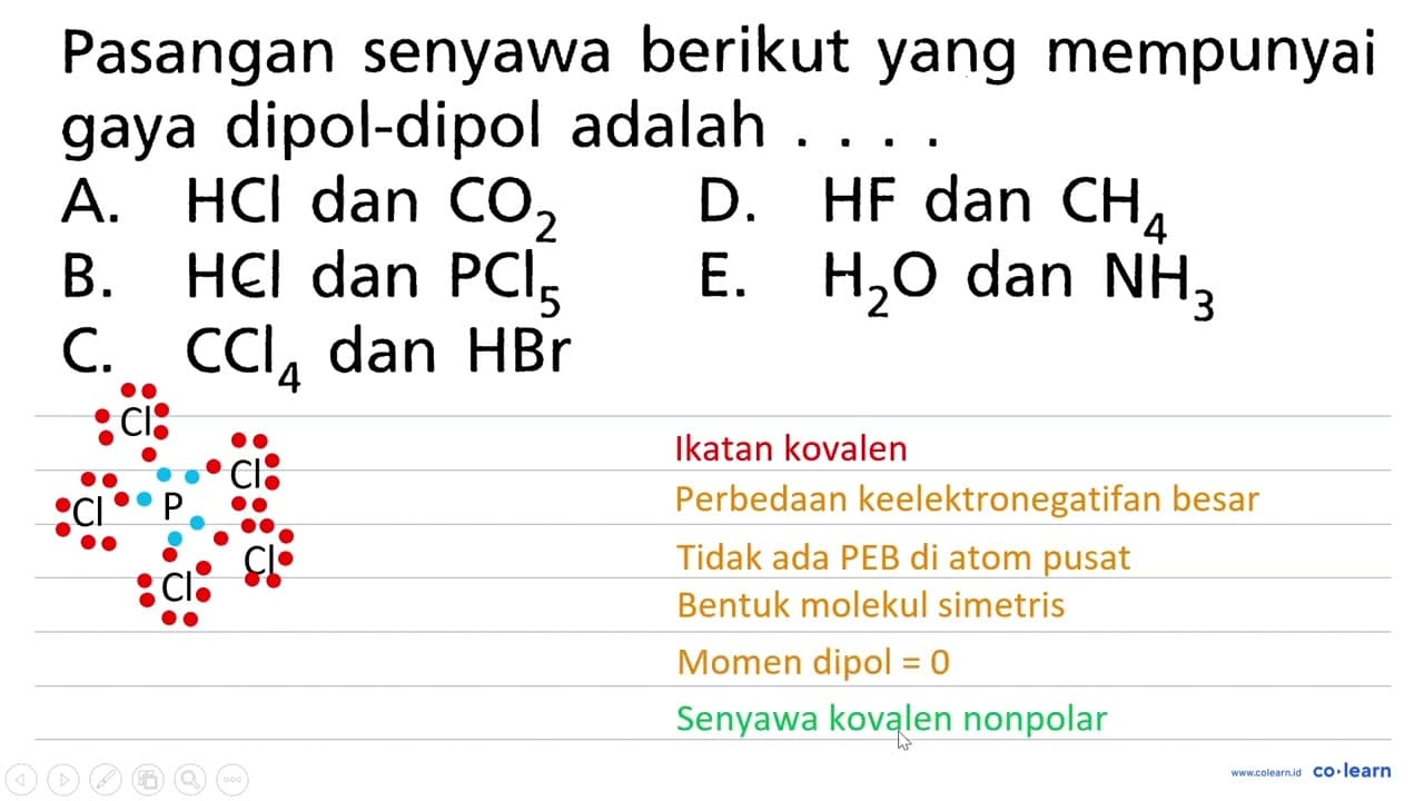 Pasangan senyawa berikut yang mempunyai gaya dipol-dipol