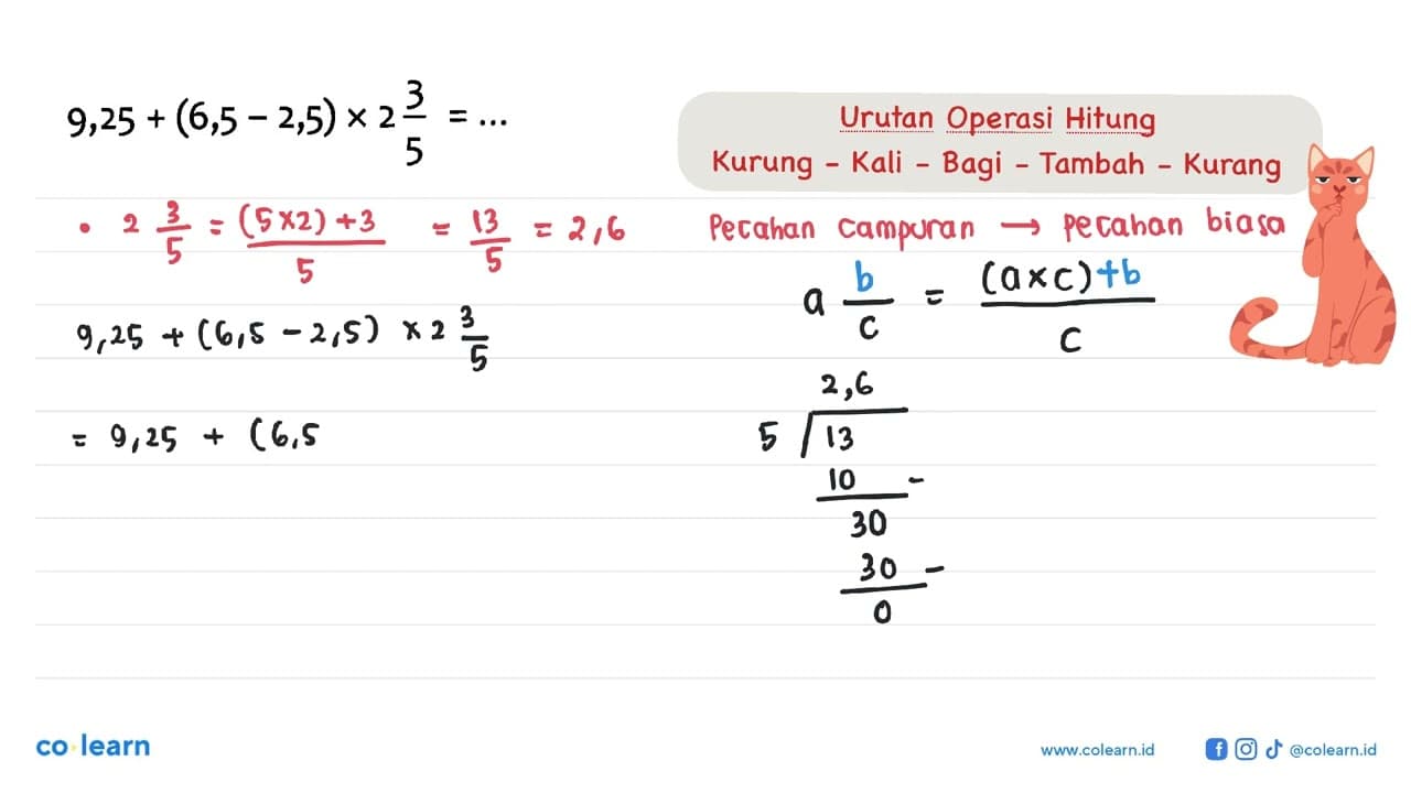 9,25 + (6,5 - 2,5) x 2 3/5 = ...