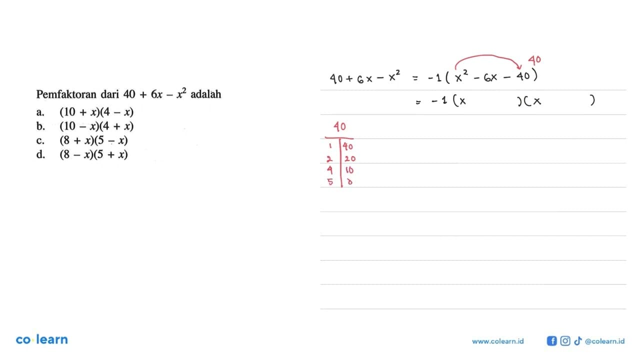 Pemfaktoran dari 40+6x-x^2 adalah ....