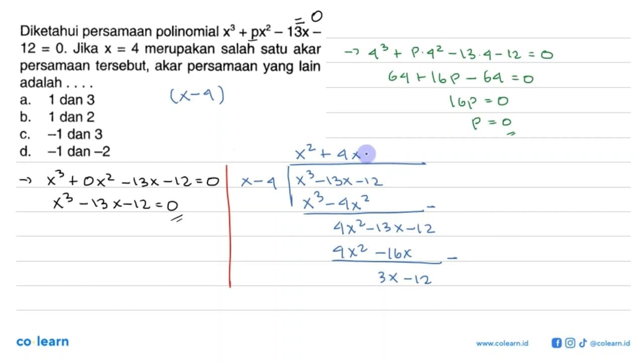 Diketahui persamaan polinomial x^3+px^2-13x-12=0 Jika x=4