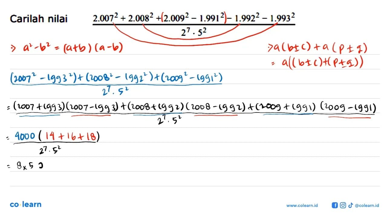 Carilah nilai (2.007^2 + 2.008^2 + 2.009^2 - 1.991^2 -