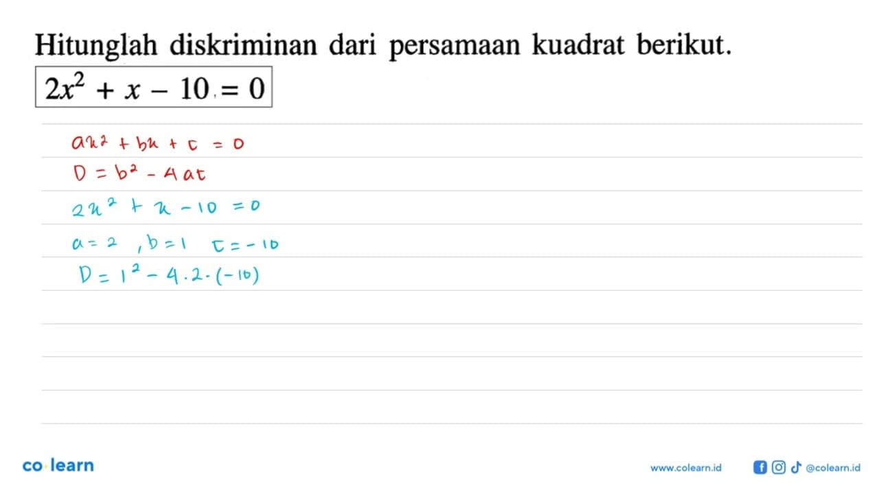 Hitunglah diskriminan dari persamaan kuadrat berikut. 2x^2