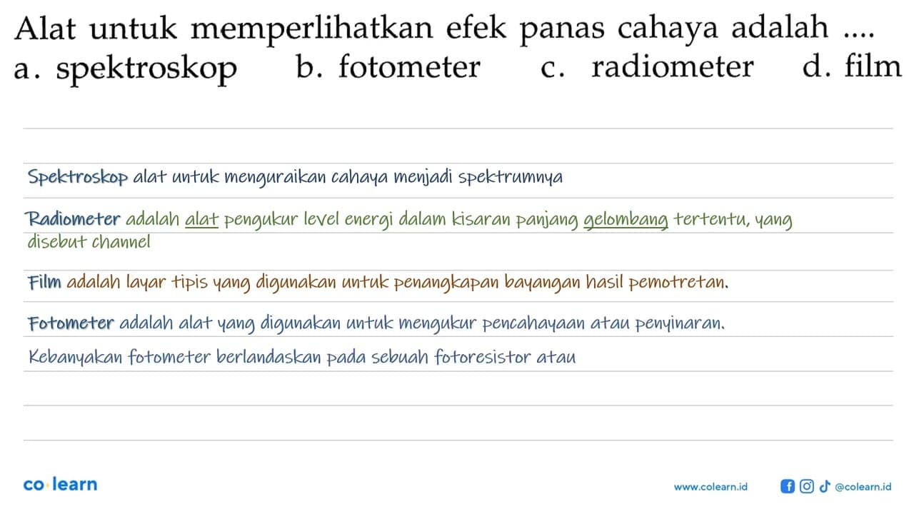 Alat untuk memperlihatkan efek panas cahaya adalah ....