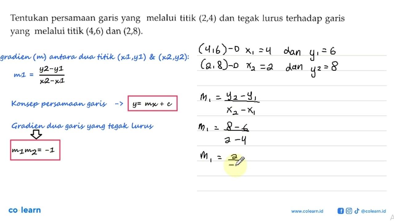 Tentukan persamaan garis yang melalui titik (2,4) dan tegak