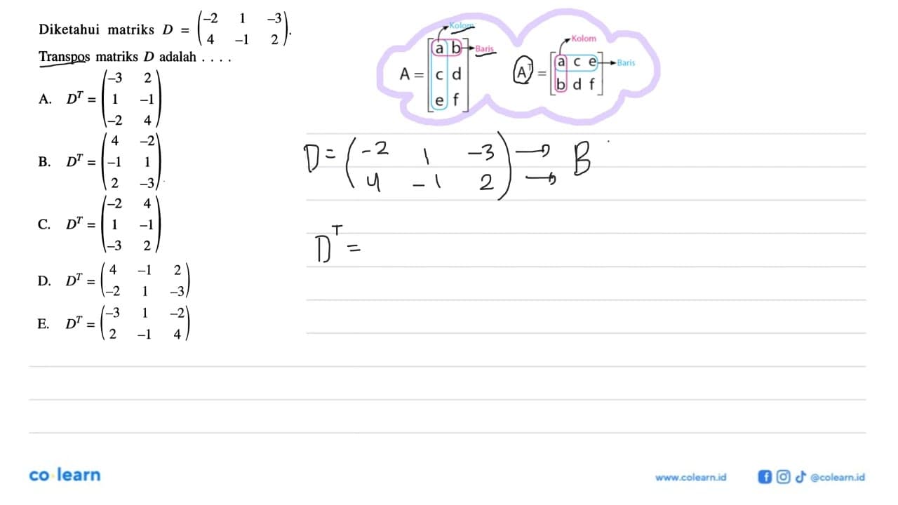Diketahui matriks D=(-2 1 -3 4 -1 2). Transpos matriks D