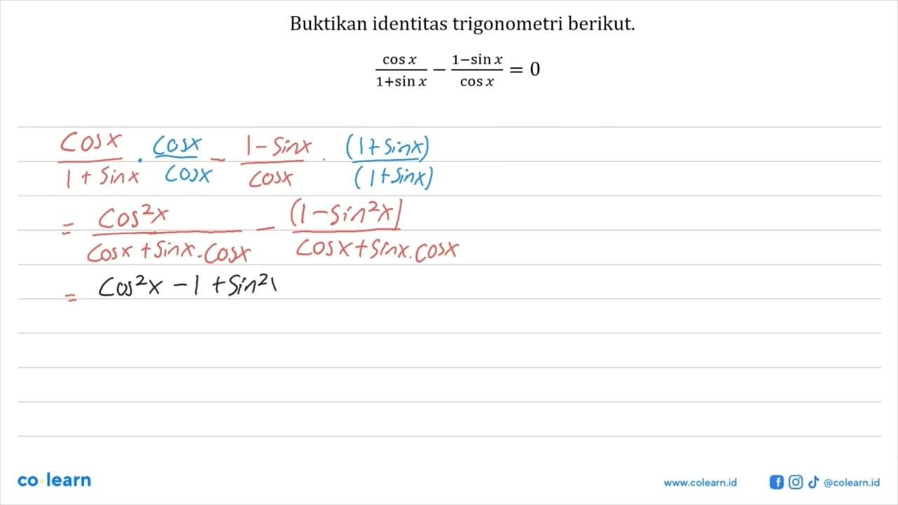 Buktikan identitas trigonometri berikut. cos x/(1+sin x) -