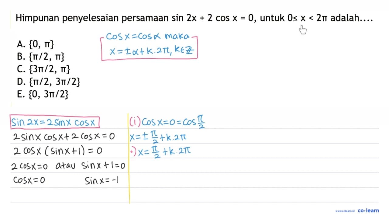 Himpunan penyelesaian persamaan sin (2x) + 2 cos x = 0,