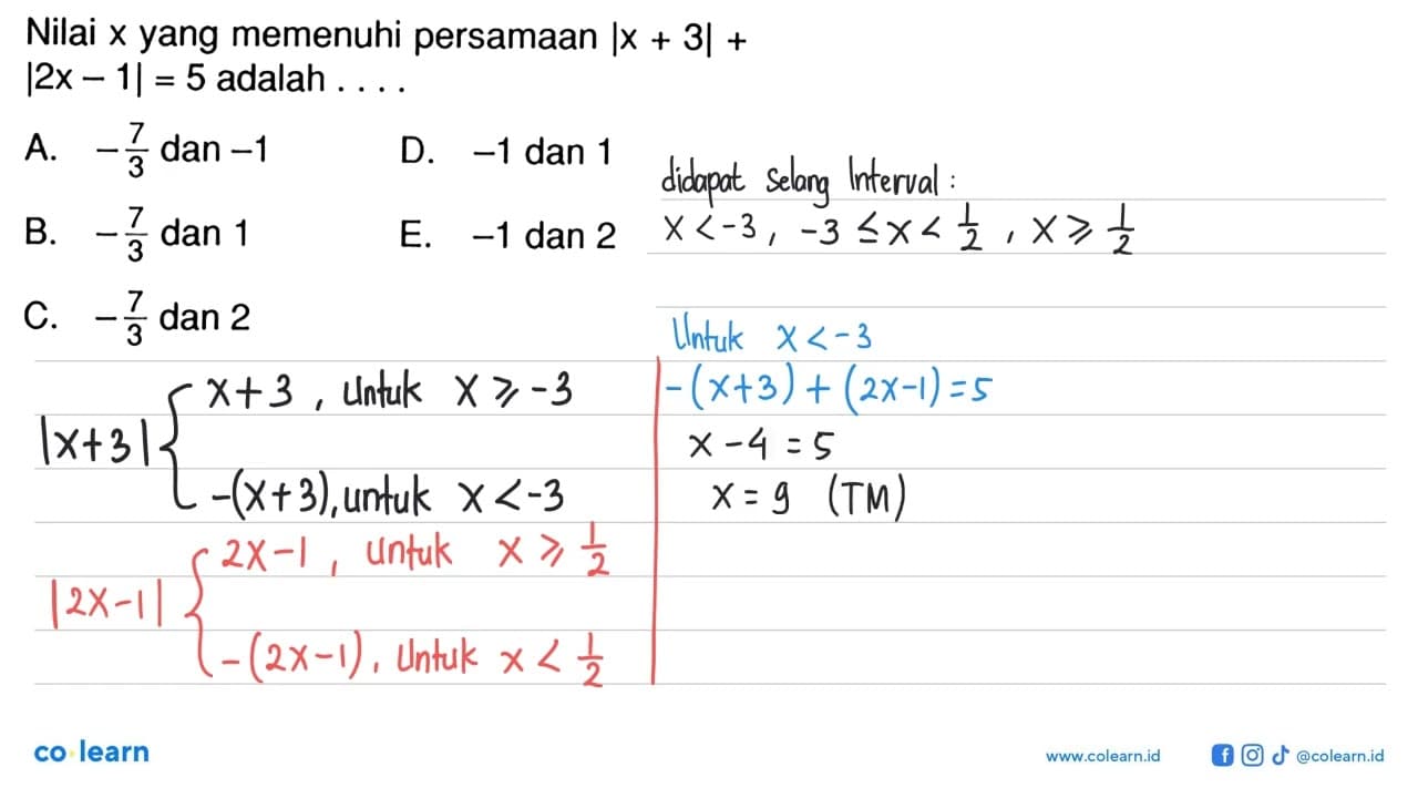 Nilai x yang memenuhi persamaan |x+3|+|2x-1|=5 adalah....