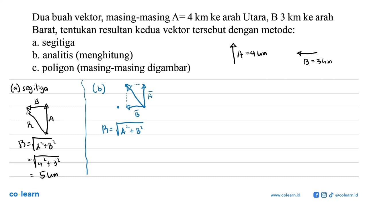 Dua buah vektor, masing-masing A=4 km ke arah Utara, B 3 km