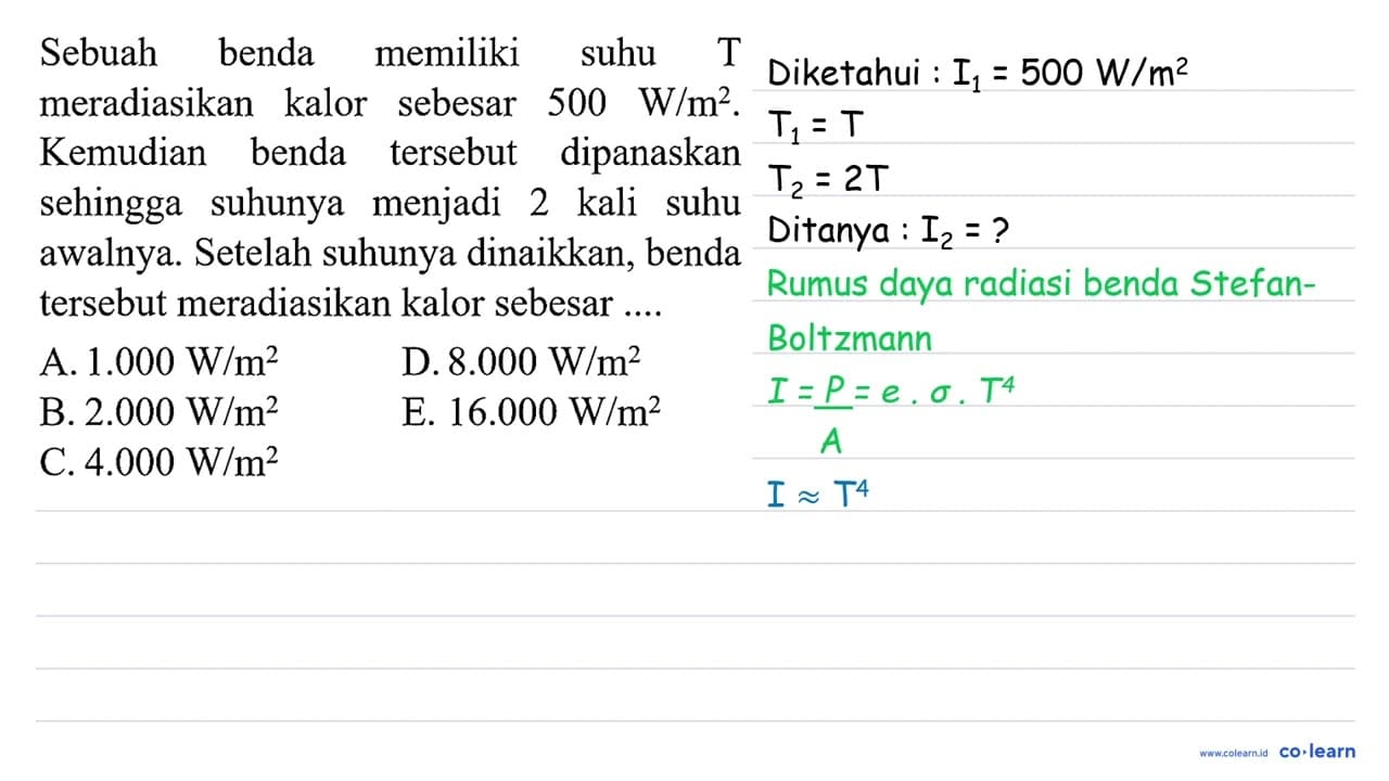 Sebuah benda memiliki suhu T meradiasikan kalor sebesar 500