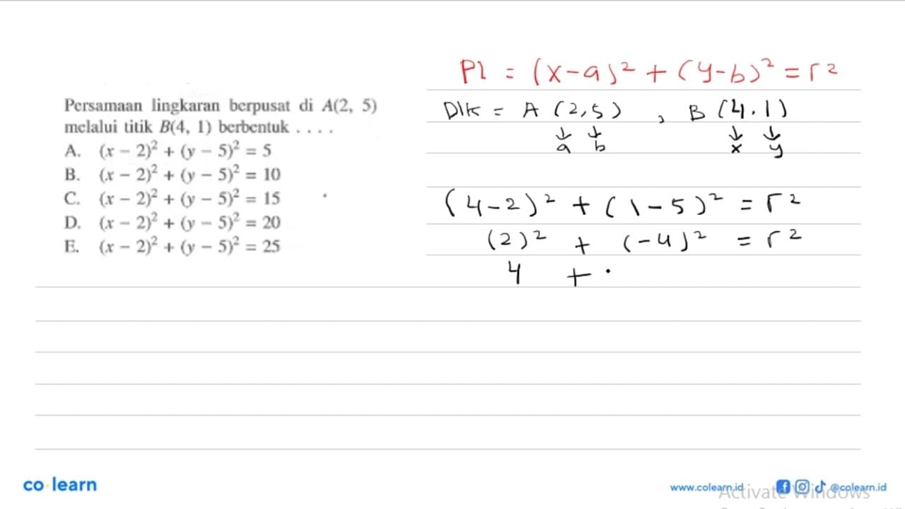 Persamaan lingkaran berpusat di A(2,5) melalui titik B(4,1)